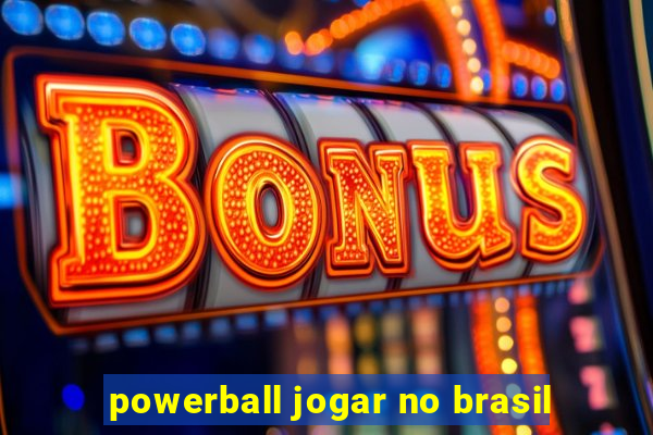 powerball jogar no brasil